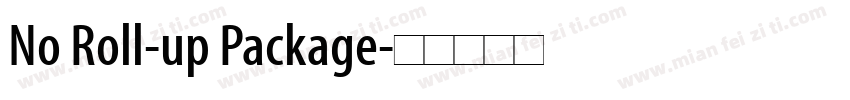 No Roll-up Package字体转换